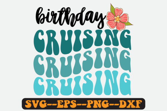 Birthday Cruising Quote Retro Svg Design for Crafts and Graphics