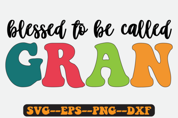 Blessed to Be Called Gran Retro Svg for Crafts and Graphics