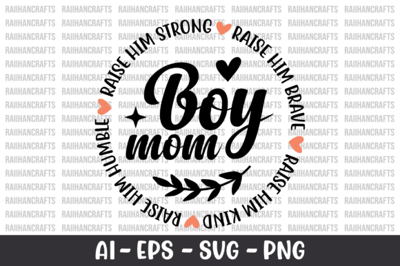 Boy Mom Raise Strong Brave Kind Humble Graphics for Crafts