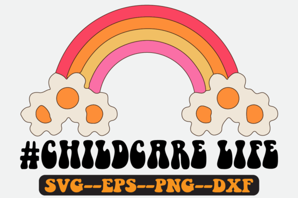 Childcare Life Quote Retro Svg Design for Crafts and Graphics