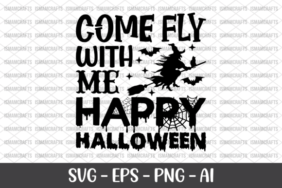 Come Fly with Me Happy Halloween SVG for Crafts and Graphics