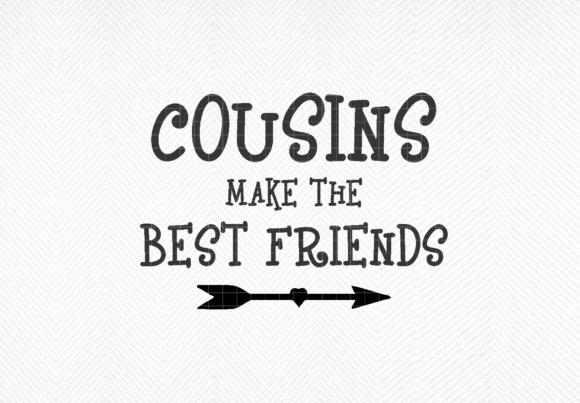 Cousins Make the Best Friends SVG for Crafts and Graphics