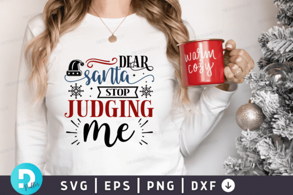 Dear Santa Stop Judging Me SVG Design for Crafts and Graphics