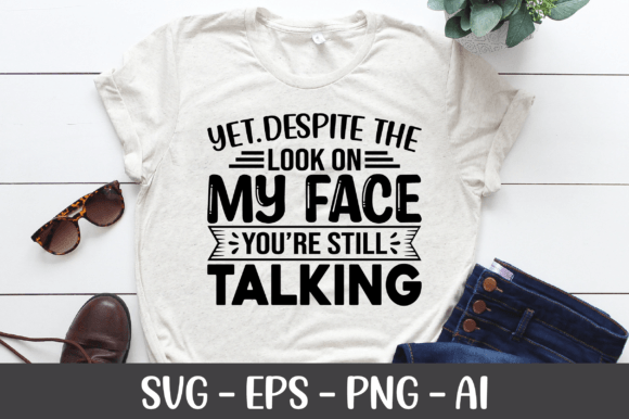 Despite the Look on My Face SVG for Crafts and Graphics