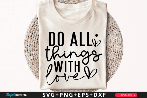 Do All Things with Love SVG Design for Crafts and Graphics