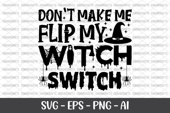 Don t Make Me Flip My Witch Switch SVG Review
