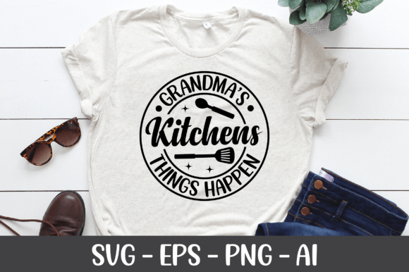 Grandmas Kitchens Things Happen SVG for Crafts and Graphics