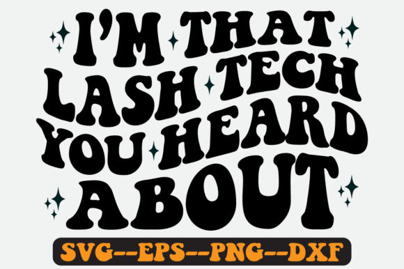 I m That Lash Tech Quote Retro Svg for Crafts and Graphics