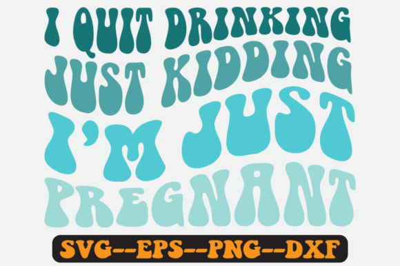 I Quit Drinking Just Kidding Retro Svg for Crafts and Graphics