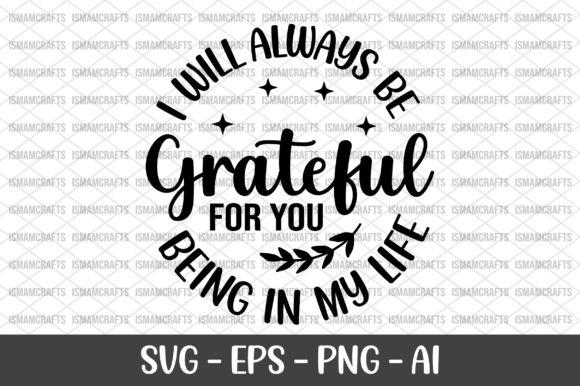 I Will Always Be Grateful for You Being - A Graphic Design Asset Review