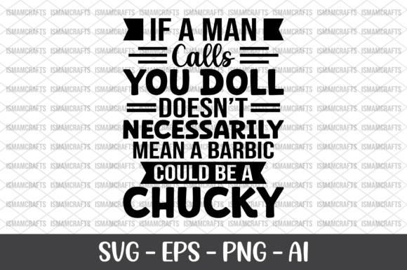 If a Man Calls You Doll SVG for Crafts and Graphics