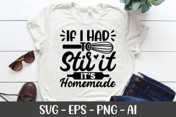 If I Had to Stir It It’s Homemade SVG for Crafts and Graphics