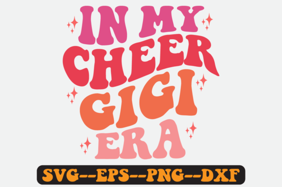 In My Cheer Gigi Era Quote Retro Svg for Crafts and Graphics