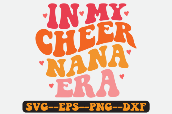 In My Cheer Nana Era Quote Retro Svg for Crafts and Graphics