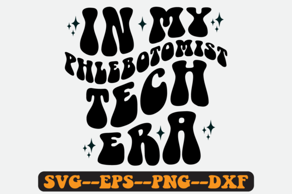 In My Phlebotomist Tech Era Retro Svg for Crafts and Graphics