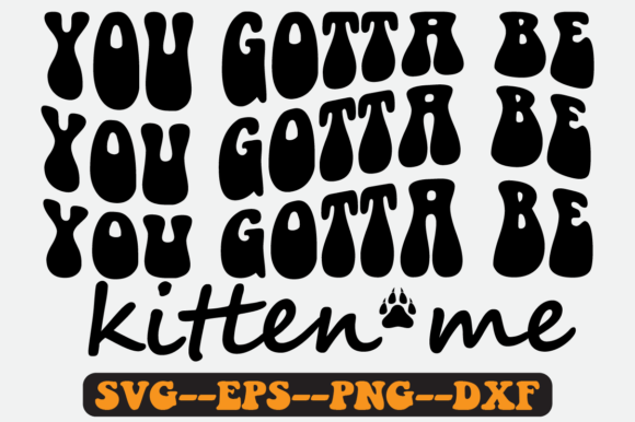Kitten Me Quote Retro Svg Design for Graphics and Crafts