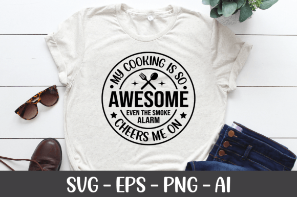 My Cooking is so Awesome SVG for Crafts and Graphics