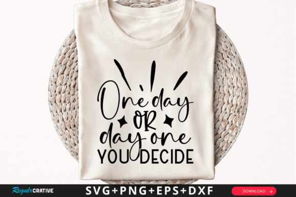 One Day or Day One You SVG Design for Crafts and Graphics