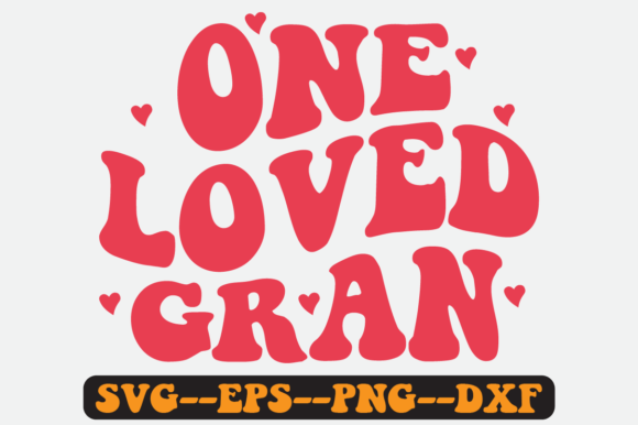 One Loved Gran Quote Retro Svg for Crafts and Graphics