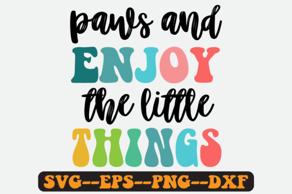 Paws Enjoy the Little Things Retro Graphics for Crafts