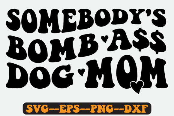 Somebody's Bomb Dog Mom Quote Retro SVG for Crafts and Graphics