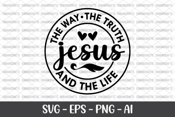 The Way the Truth Jesus and the Life SVG for Crafts and Graphics