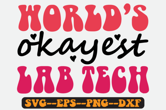 World’s Okayest Lab Tech Quote Retro Svg for Crafts and Graphics