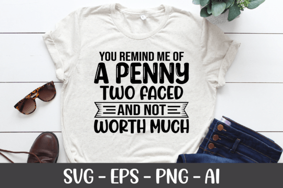 You Remind Me of a Penny Two Faced SVG for Graphics and Crafts